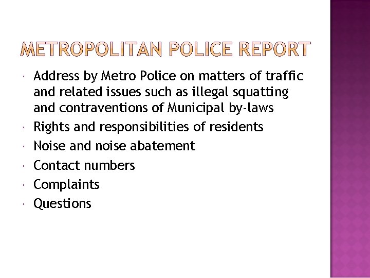  Address by Metro Police on matters of traffic and related issues such as