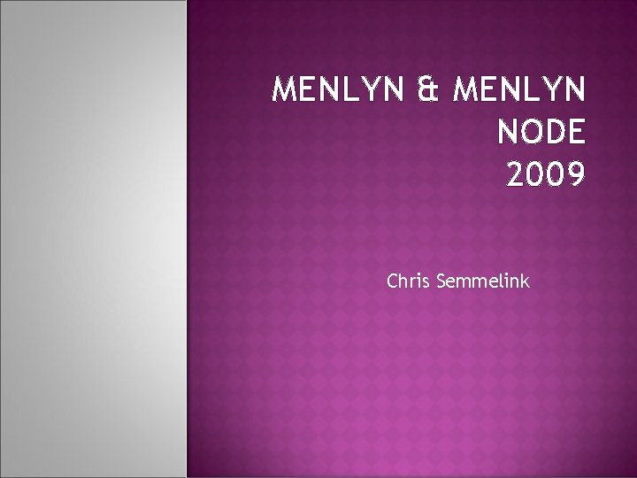 MENLYN & MENLYN NODE 2009 Chris Semmelink 