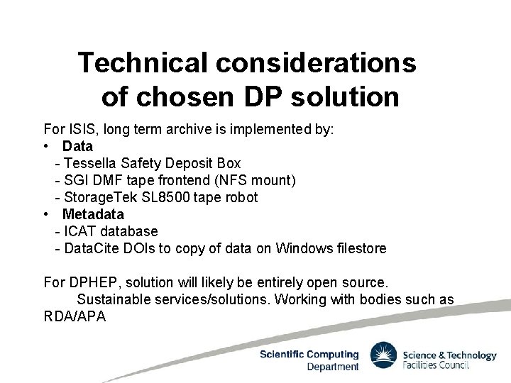 Technical considerations of chosen DP solution For ISIS, long term archive is implemented by: