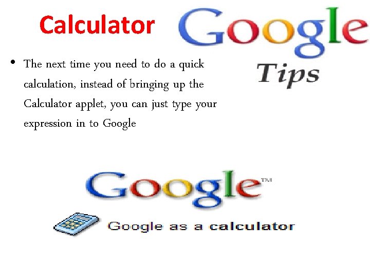 Calculator • The next time you need to do a quick calculation, instead of