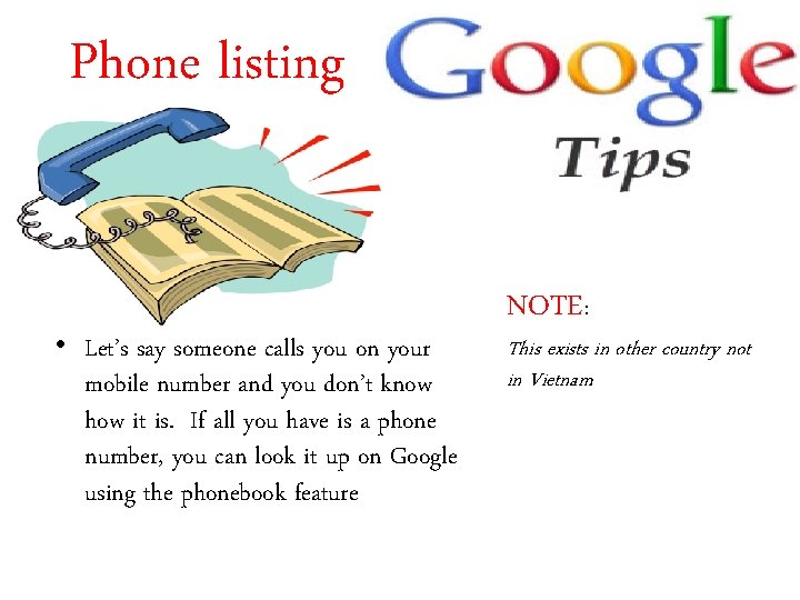 Phone listing • Let’s say someone calls you on your mobile number and you