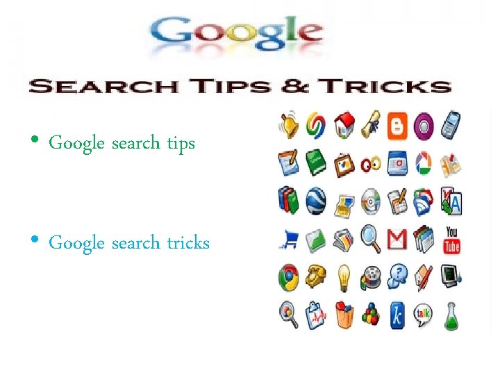  • Google search tips • Google search tricks 