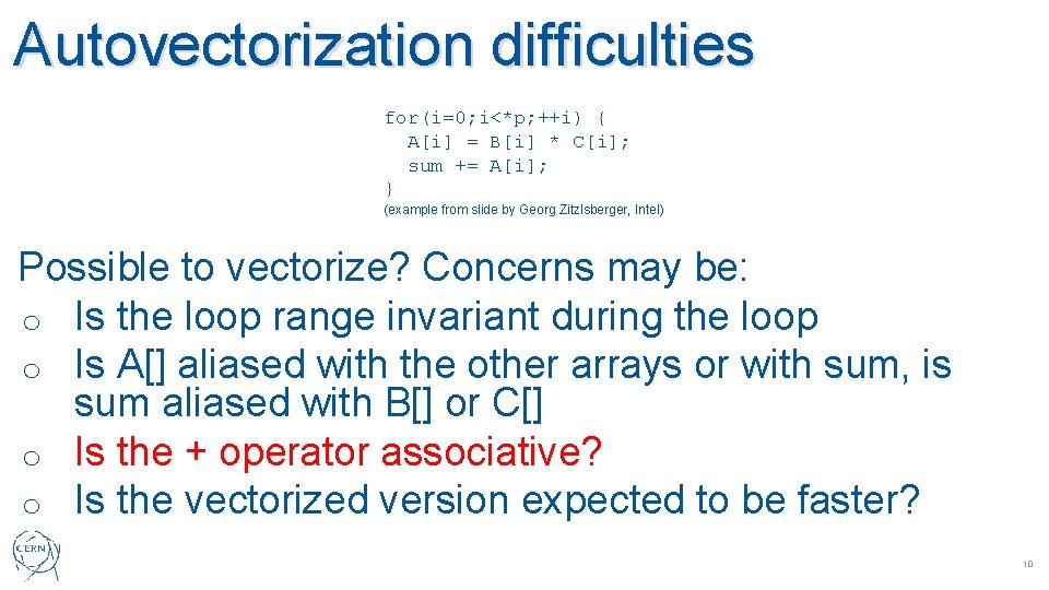 Autovectorization difficulties for(i=0; i<*p; ++i) { A[i] = B[i] * C[i]; sum += A[i];