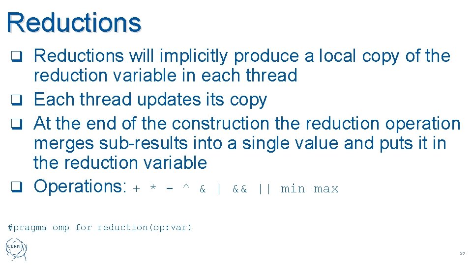 Reductions will implicitly produce a local copy of the reduction variable in each thread