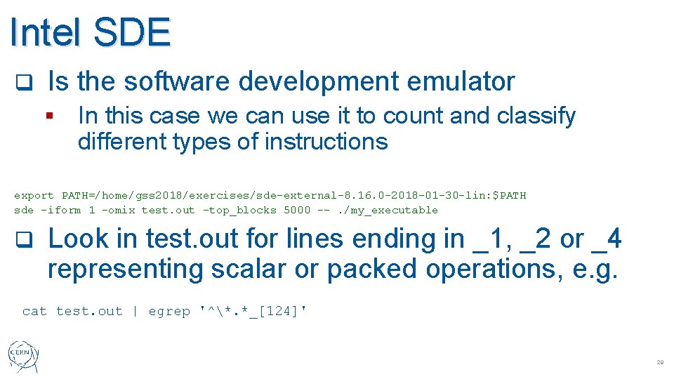 Intel SDE q Is the software development emulator § In this case we can