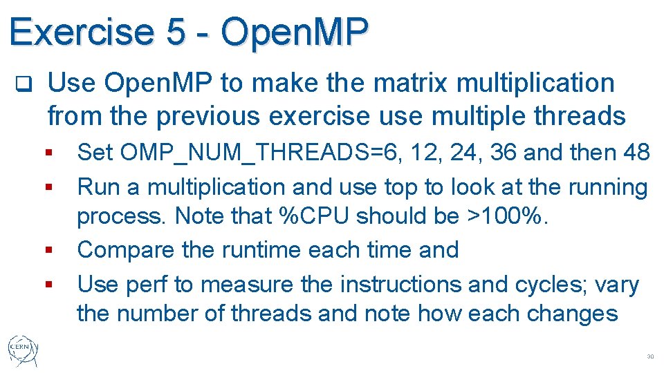 Exercise 5 - Open. MP q Use Open. MP to make the matrix multiplication
