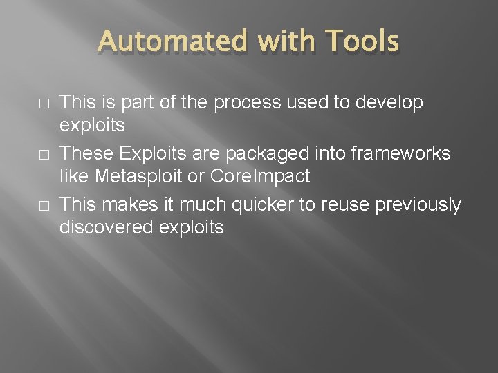 Automated with Tools � � � This is part of the process used to