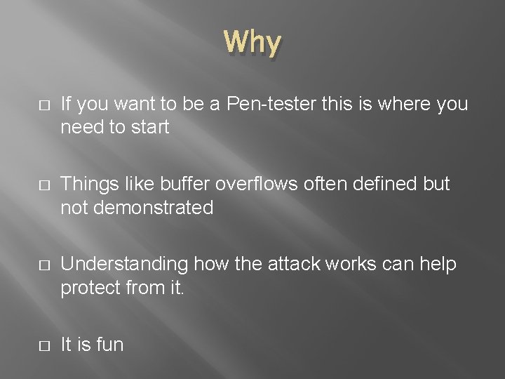 Why � If you want to be a Pen-tester this is where you need