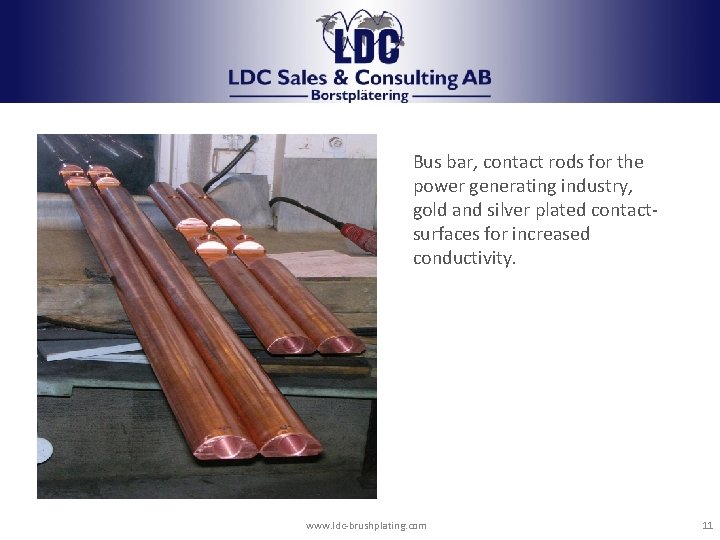 LDC borstplätering Bus bar, contact rods for the power generating industry, gold and silver