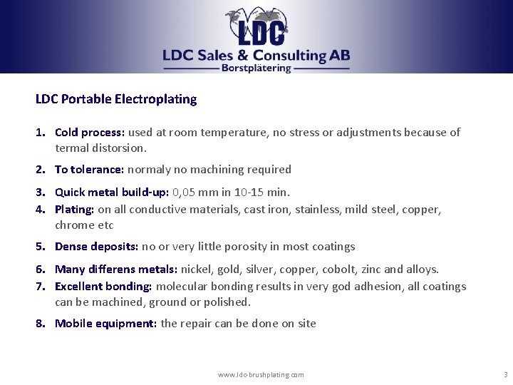 LDC borstplätering LDC Portable Electroplating 1. Cold process: used at room temperature, no stress