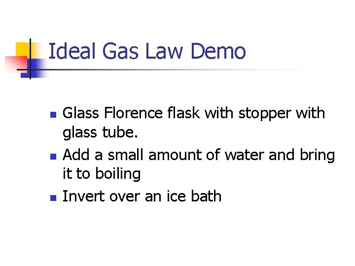 Ideal Gas Law Demo n n n Glass Florence flask with stopper with glass