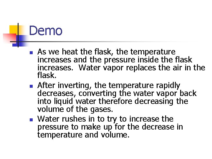 Demo n n n As we heat the flask, the temperature increases and the
