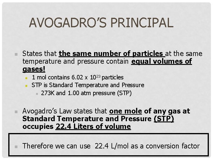 AVOGADRO’S PRINCIPAL n States that the same number of particles at the same temperature
