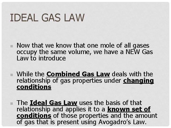 IDEAL GAS LAW n n n Now that we know that one mole of