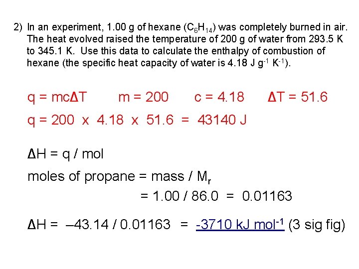 2) In an experiment, 1. 00 g of hexane (C 6 H 14) was