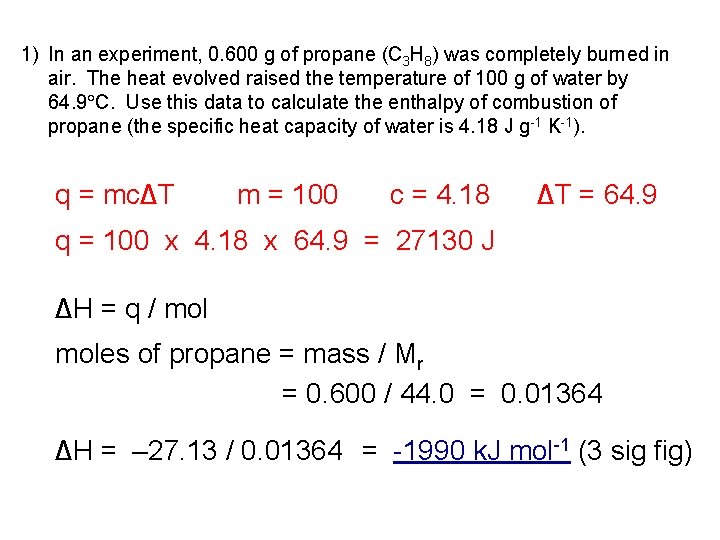 1) In an experiment, 0. 600 g of propane (C 3 H 8) was