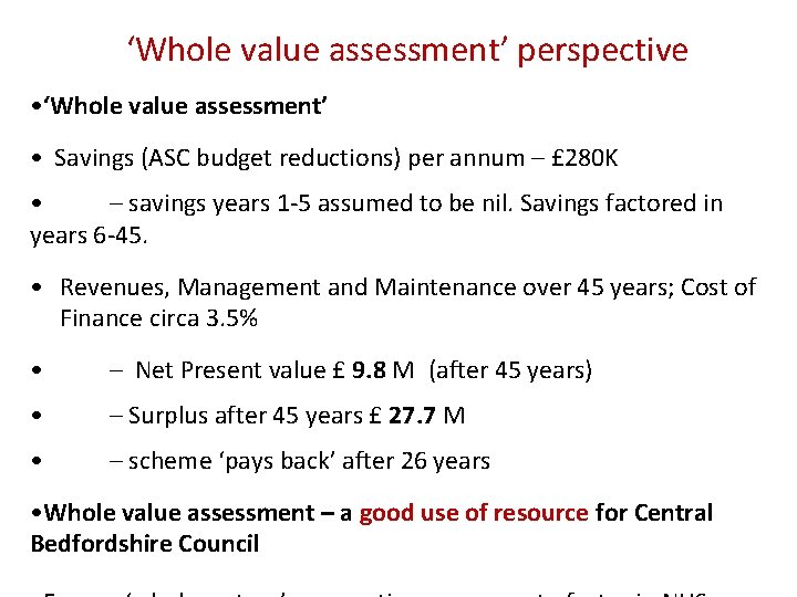 ‘Whole value assessment’ perspective • ‘Whole value assessment’ • Savings (ASC budget reductions) per
