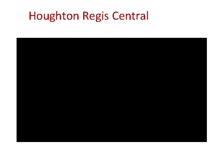 Houghton Regis Central 