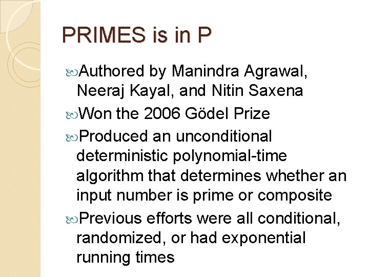 PRIMES is in P Authored by Manindra Agrawal, Neeraj Kayal, and Nitin Saxena Won