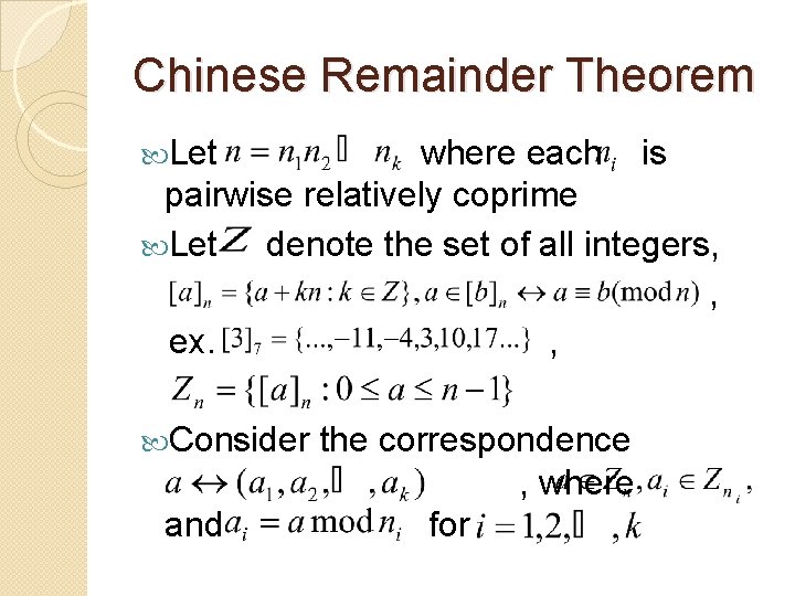Chinese Remainder Theorem Let where each is pairwise relatively coprime Let denote the set