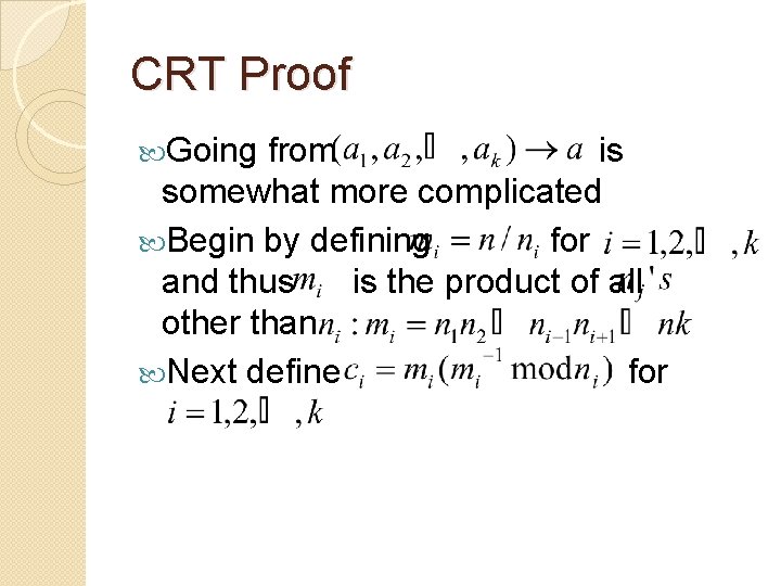 CRT Proof Going from is somewhat more complicated Begin by defining for and thus