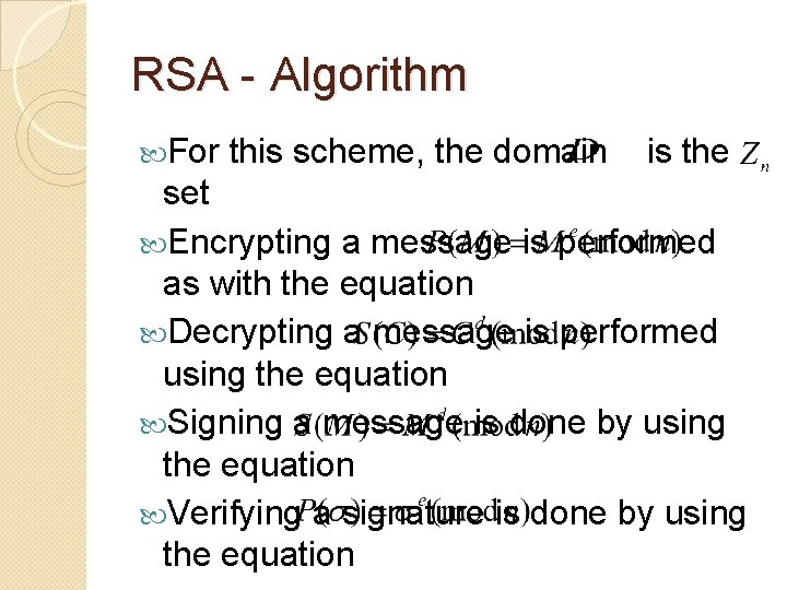 RSA - Algorithm For this scheme, the domain is the set Encrypting a message