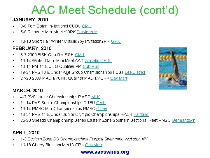 AAC Meet Schedule (cont’d) JANUARY, 2010 • • 3 -6 Tom Dolan Invitational CUBU