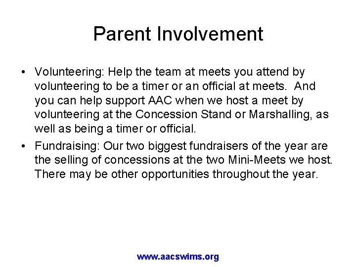 Parent Involvement • Volunteering: Help the team at meets you attend by volunteering to
