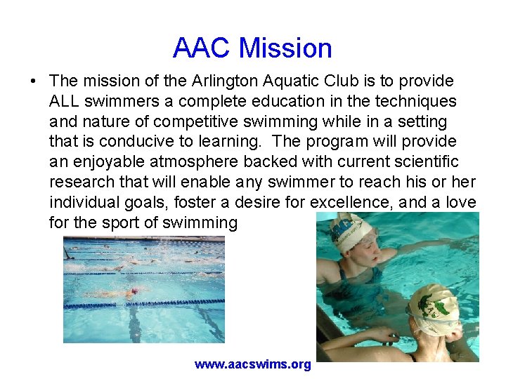 AAC Mission • The mission of the Arlington Aquatic Club is to provide ALL