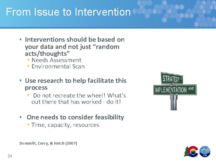 From Issue to Intervention ▪ Interventions should be based on your data and not