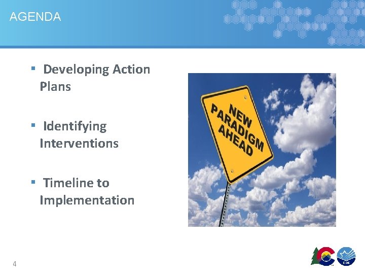 AGENDA ▪ Developing Action Plans ▪ Identifying Interventions ▪ Timeline to Implementation 4 