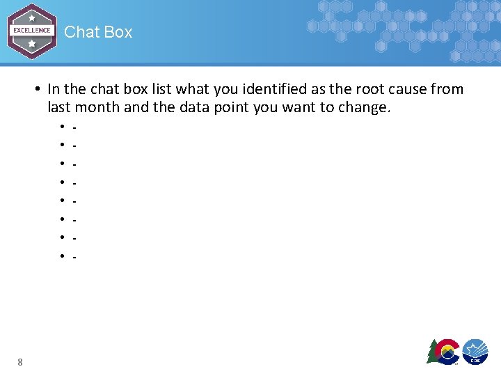 Chat Box • In the chat box list what you identified as the root