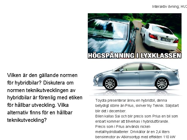 Interaktiv övning; HU 2 Vilken är den gällande normen för hybridbilar? Diskutera om normen