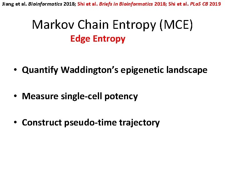 Jiang et al. Bioinformatics 2018; Shi et al. Briefs in Bioinformatics 2018; Shi et