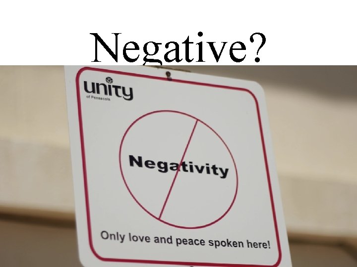 Negative? 