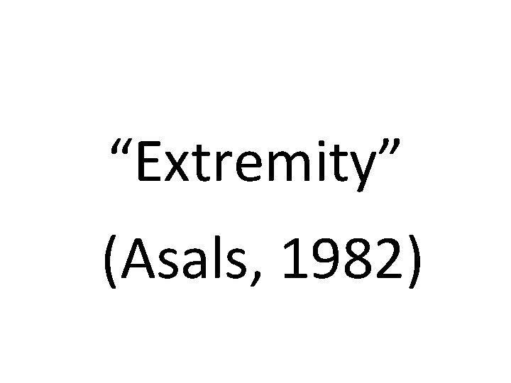 “Extremity” (Asals, 1982) 