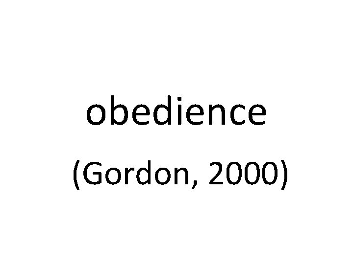 obedience (Gordon, 2000) 