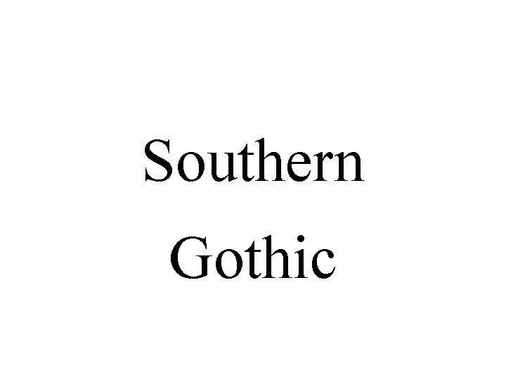 Southern Gothic 