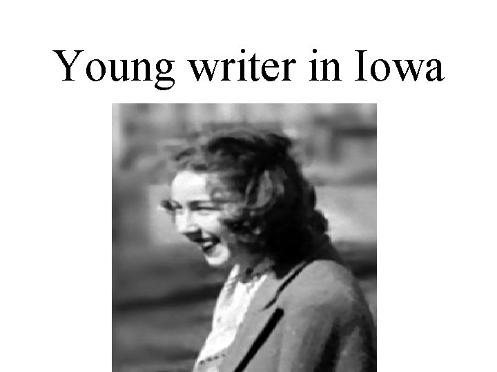 Young writer in Iowa 