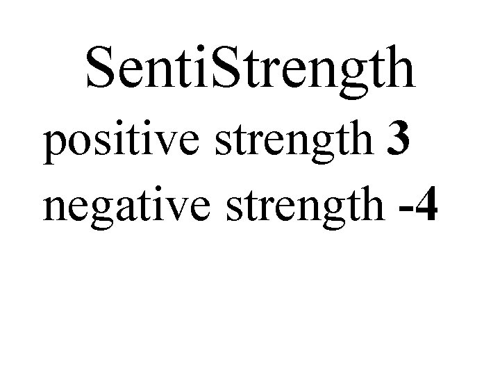 Senti. Strength positive strength 3 negative strength -4 