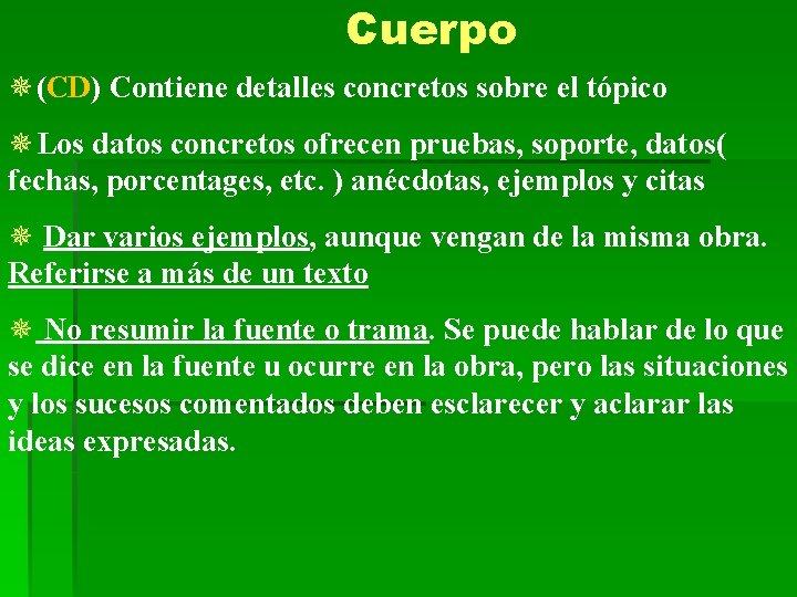 Cuerpo ¯(CD) Contiene detalles concretos sobre el tópico ¯Los datos concretos ofrecen pruebas, soporte,