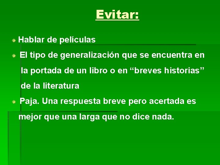 Evitar: ¯ Hablar ¯ de películas El tipo de generalización que se encuentra en