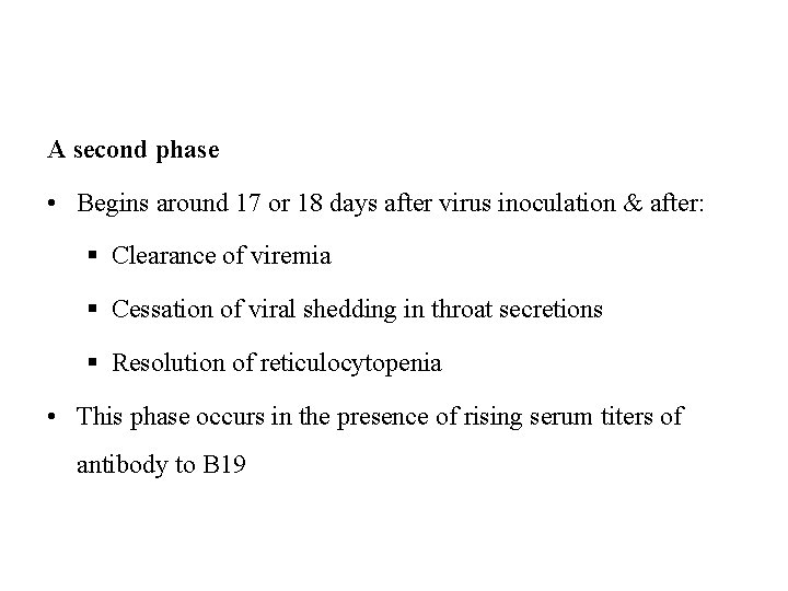 A second phase • Begins around 17 or 18 days after virus inoculation &