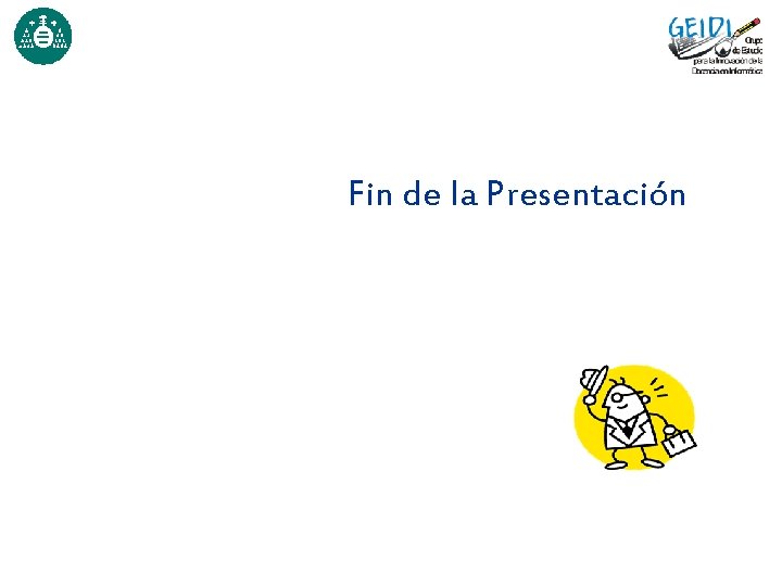 Fin de la Presentación Fin de la Presentación