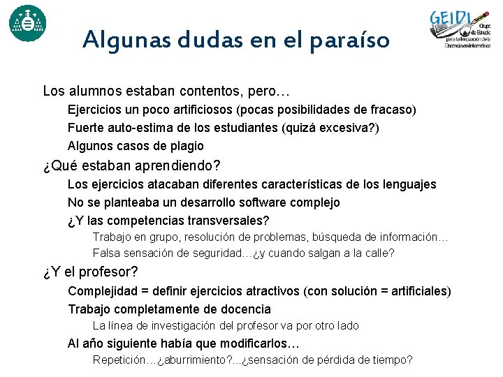 Algunas dudas en el paraíso Los alumnos estaban contentos, pero… Ejercicios un poco artificiosos