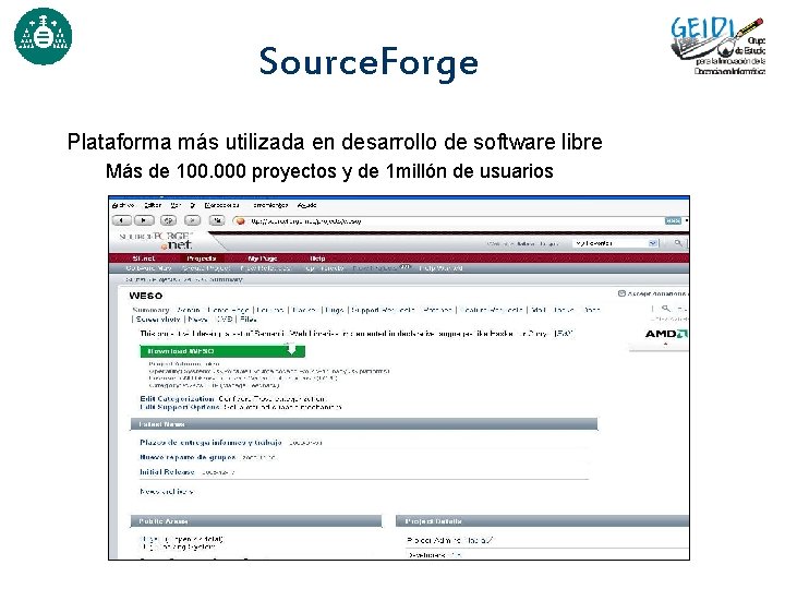 Source. Forge Plataforma más utilizada en desarrollo de software libre Más de 100. 000
