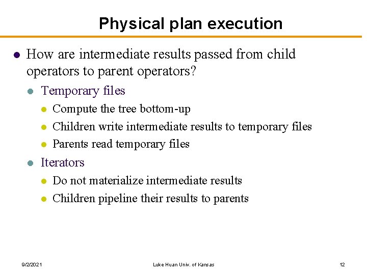 Physical plan execution l How are intermediate results passed from child operators to parent