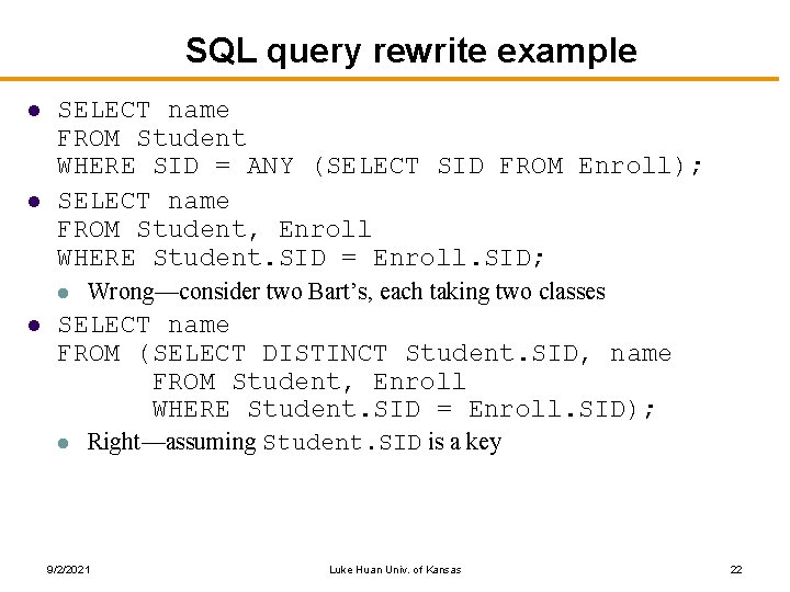 SQL query rewrite example l l SELECT name FROM Student WHERE SID = ANY