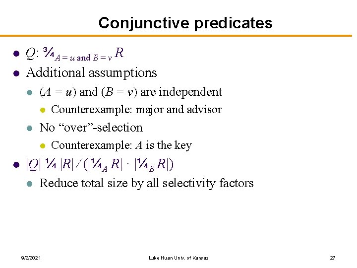 Conjunctive predicates l l Q: ¾A = u and B = v R Additional