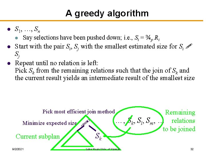 A greedy algorithm l S 1, …, Sn l l l Say selections have